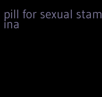 pill for sexual stamina