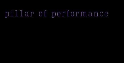 pillar of performance