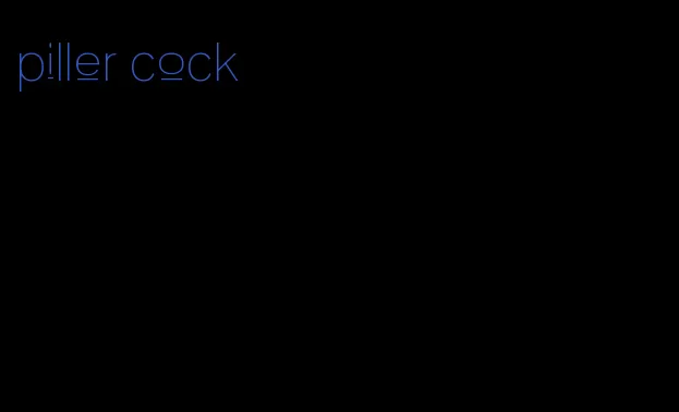 piller cock