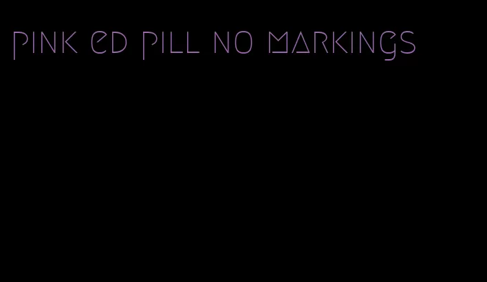 pink ed pill no markings