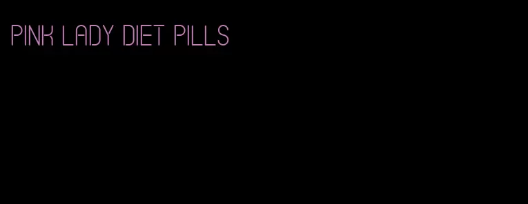 pink lady diet pills