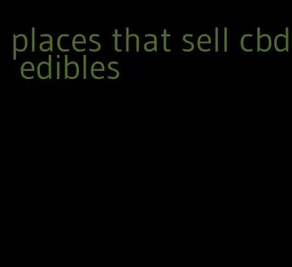 places that sell cbd edibles