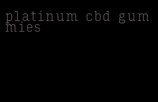 platinum cbd gummies
