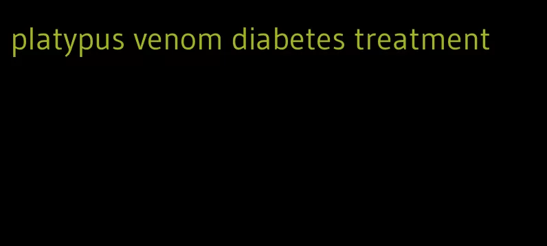 platypus venom diabetes treatment
