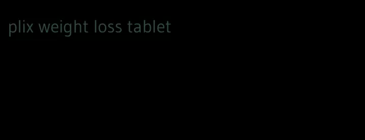 plix weight loss tablet