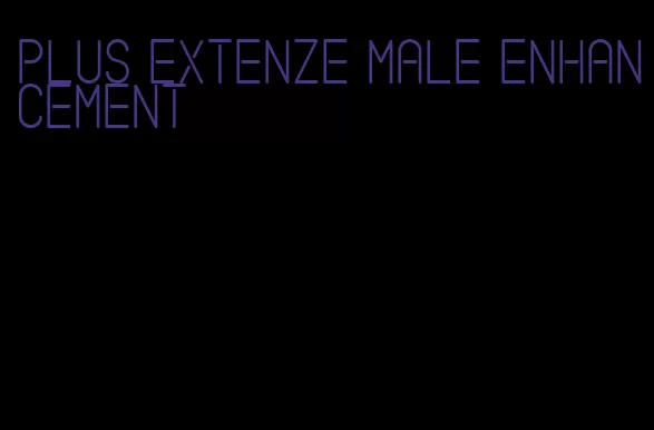 plus extenze male enhancement