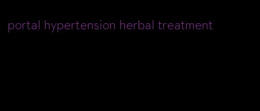 portal hypertension herbal treatment