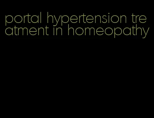portal hypertension treatment in homeopathy