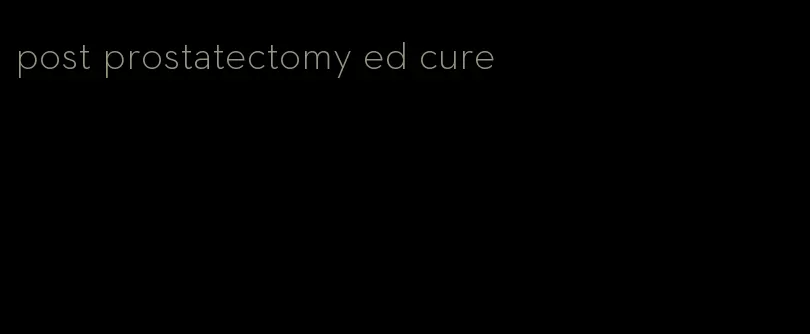 post prostatectomy ed cure
