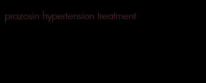 prazosin hypertension treatment