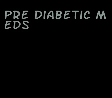 pre diabetic meds