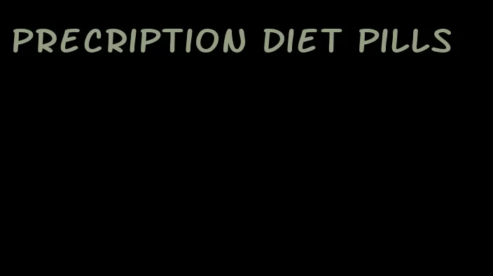 precription diet pills