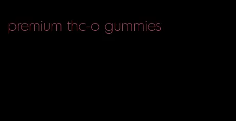premium thc-o gummies