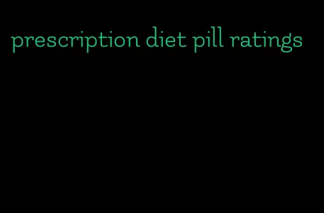 prescription diet pill ratings