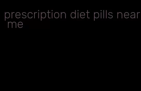 prescription diet pills near me