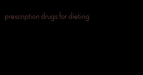 prescription drugs for dieting