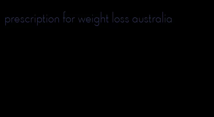 prescription for weight loss australia