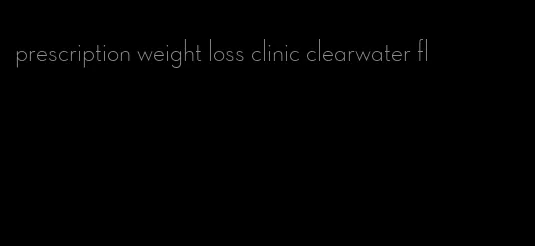 prescription weight loss clinic clearwater fl