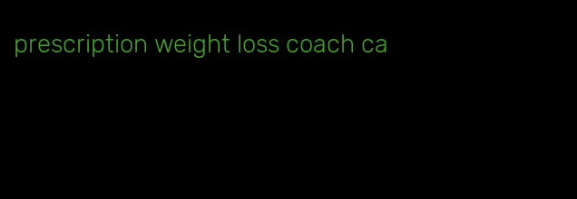 prescription weight loss coach ca