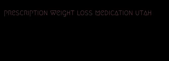 prescription weight loss medication utah