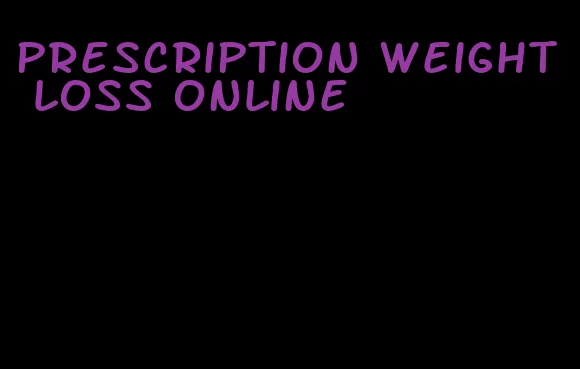 prescription weight loss online