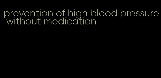 prevention of high blood pressure without medication