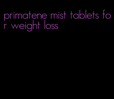primatene mist tablets for weight loss