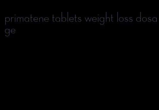 primatene tablets weight loss dosage