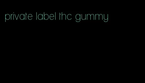 private label thc gummy