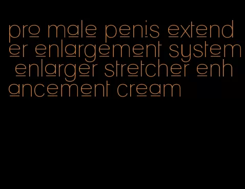 pro male penis extender enlargement system enlarger stretcher enhancement cream