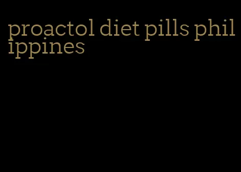 proactol diet pills philippines