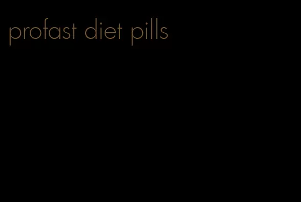 profast diet pills