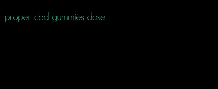 proper cbd gummies dose