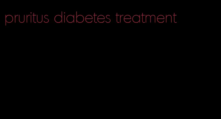 pruritus diabetes treatment