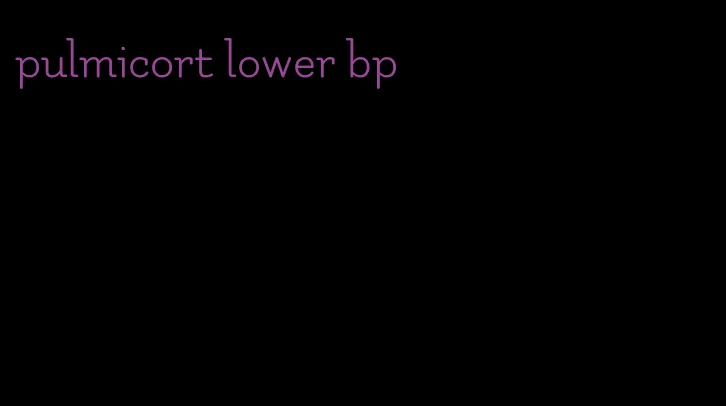 pulmicort lower bp