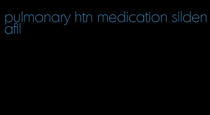 pulmonary htn medication sildenafil
