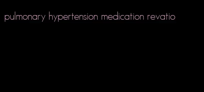 pulmonary hypertension medication revatio