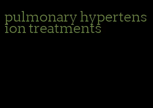 pulmonary hypertension treatments