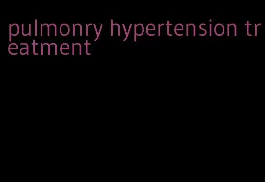 pulmonry hypertension treatment