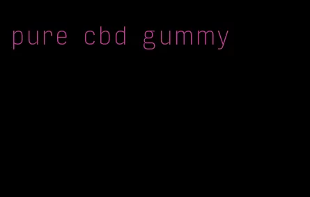 pure cbd gummy