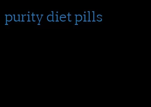 purity diet pills