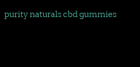 purity naturals cbd gummies