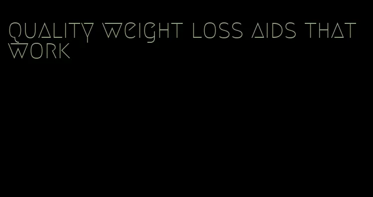 quality weight loss aids that work