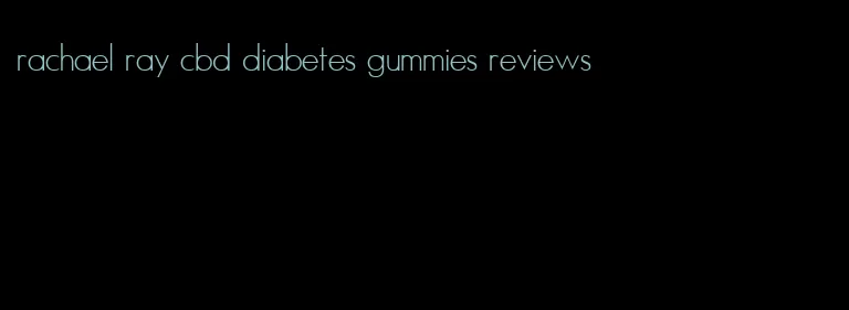 rachael ray cbd diabetes gummies reviews
