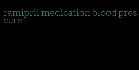 ramipril medication blood pressure