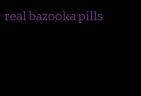 real bazooka pills