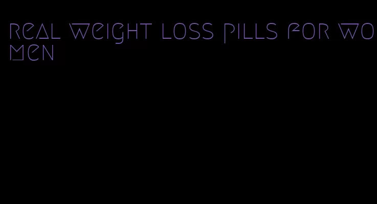 real weight loss pills for women