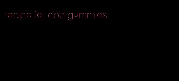 recipe for cbd gummies