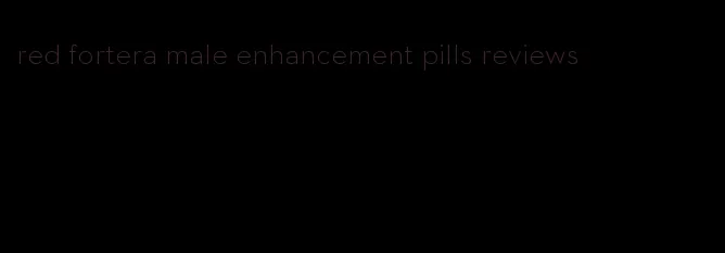 red fortera male enhancement pills reviews