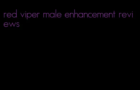 red viper male enhancement reviews